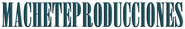 Machete Producciones