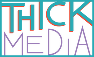 Thick Media
