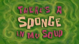 SpongeBob v kalhotách V mé polévce je houba