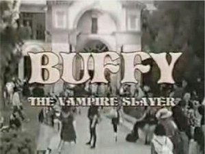 Buffy, přemožitelka upírů  1. epizoda